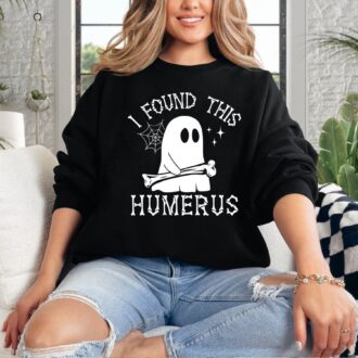 Spooky Season Halloween Sweatshirt for Medical Humor Fans, I Found This Humerus Tee