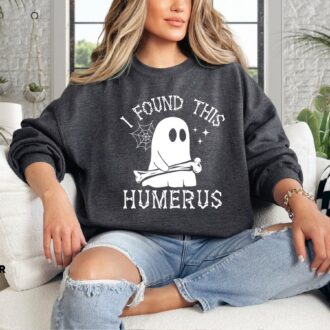 Spooky Season Halloween Sweatshirt for Medical Humor Fans, I Found This Humerus Tee