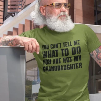 You Are Not My Granddaughter Shirt, Funny Grandpa T-Shirt, Grandfather Shirt, Father’s Day Gifts