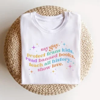 Say Gay Protect Trans Kids LGBTQ+ Pride T-Shirt