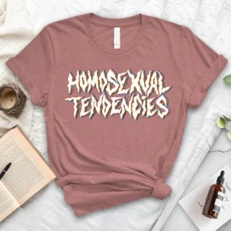 Homosexual Tendencies Shirt - Lesbian Pride Shirt - LGBTQ Shirt - Queer Gift - Pride Ally Shirt