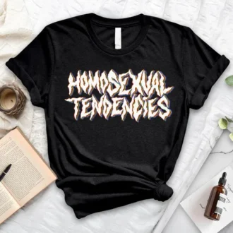 Homosexual Tendencies Shirt - Lesbian Pride Shirt - LGBTQ Shirt - Queer Gift - Pride Ally Shirt