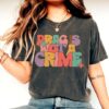 Drag Is Not A Crime Shirt, Support Drag T-shirt, LGBTQ Rights, Pride Shirt