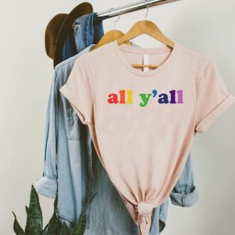 Y’all Rainbow Pride Shirt, LGBT Gifts, Pride Parade Outfit, Equality Tee