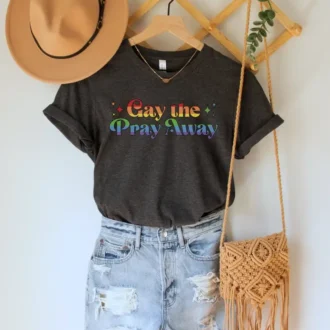 Gay the Pray Away Shirt - Say Gay T-Shirt - Funny Gay Pride Tee - LGBTQ Shirt - Pride Month Gift