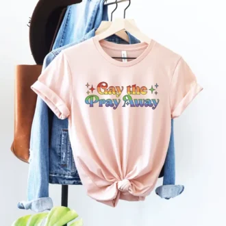 Gay Pride T-Shirt, Funny LGBTQ Tee, Say Gay Shirt, Pride Month Gift, Gay the Pray Away Gay Pride T-Shirt, Funny LGBTQ Tee, Say Gay Shirt, Pride Month Gift, Gay the Pray Away