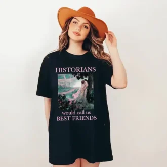 Historians Would Call Us Best Friends Shirt - Bisexual Pride Shirt - Lesbian Pride Shirt - Lesbian Honeymoon Gift
