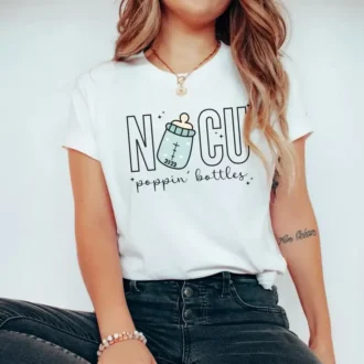 NICU Poppin' Bottles Shirt - NICU Shirt - Nurse Tshirts - Nurse Gift - Neonatal ICU Shirt