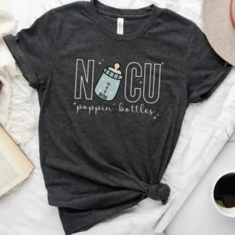 NICU Poppin' Bottles Shirt - NICU Shirt - Nurse Tshirts - Nurse Gift - Neonatal ICU Shirt