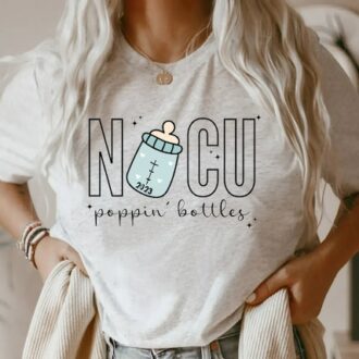 NICU Mom Shirt, NICU Poppin’ Bottles Tee, NICU Nurse Life T-shirt, Nurse Thank You Gift