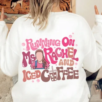 Running On Ms Rachel And Iced Coffee Shirt - Funny Mom Shirt - Mothers Day Shirt - Iced Coffee Mom Shirt - Mothers Day Gift