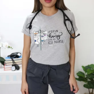 Its Fun To Hang With An ICU Nurse - ICU Nurse Shirt - RN Nurse - Nurse Life Shirt - Nurse Gift