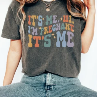 Pregnancy Announcement Shirt - It's Me Hi I'm Pregnant Its Me Shirt - Baby Reveal Gift for Expecting Funny Maternity Shirt