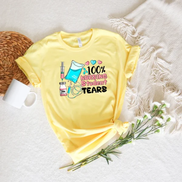 Funny Nurse T-Shirt, 100% Nursing Student Tears, Medical School Tee, Nurse Week Gift