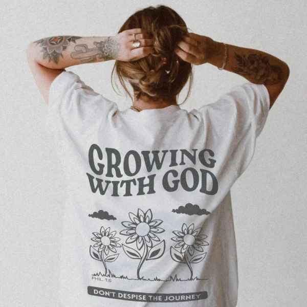 Bible Verse Christian T-Shirt, Growing with God Tee, Jesus, Faith, Worship Graphic Tee